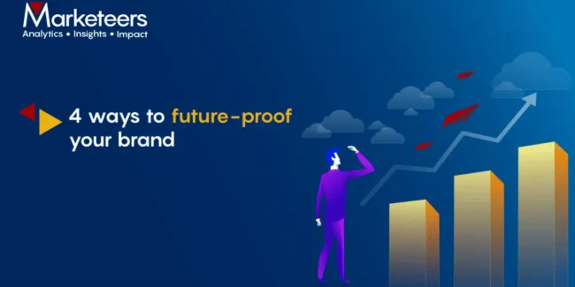 4 Ways to Future-Proof Your Brand