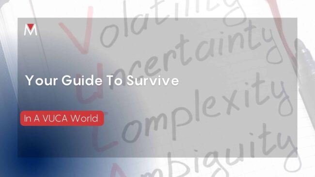 Your Guide To Survive in a VUCA World. Navigate tough situations with ease.
