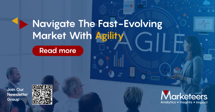 Navigate The Fast-Evolving Market With Agility