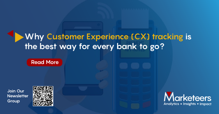 Why Customer Experience (CX) is the best way for every bank to go?