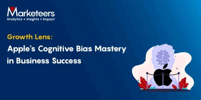 Growth Lens Apple’s Cognitive Bias Mastery in Business Success