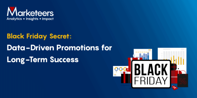 Black Friday Secret Data-Driven Promotions for Long-Term Success