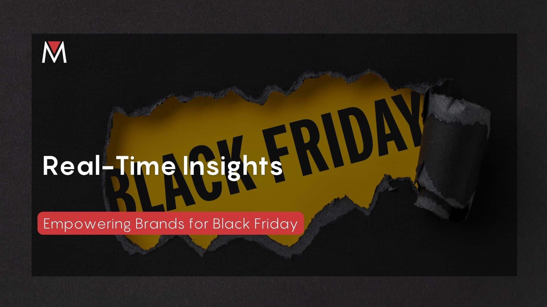 Real-Time Insights Empowering Brands for Black Friday