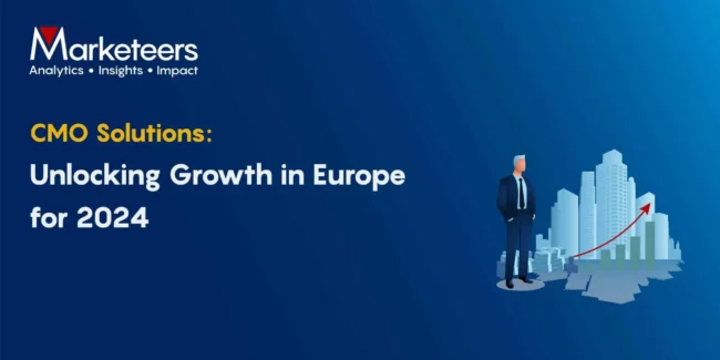 CMO SOLUTIONS UNLOCKING GROWTH IN EUROPE FOR 2024 CMO SOLUTIONS UNLOCKING GROWTH IN EUROPE FOR 2024