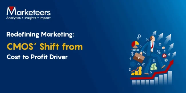 Redefining Marketing CMOs’ Shift from Cost to Profit Driver