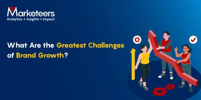 What Are the Greatest Challenges of Brand Growth-min What Are the Greatest Challenges of Brand Growth?